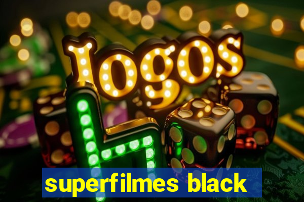 superfilmes black